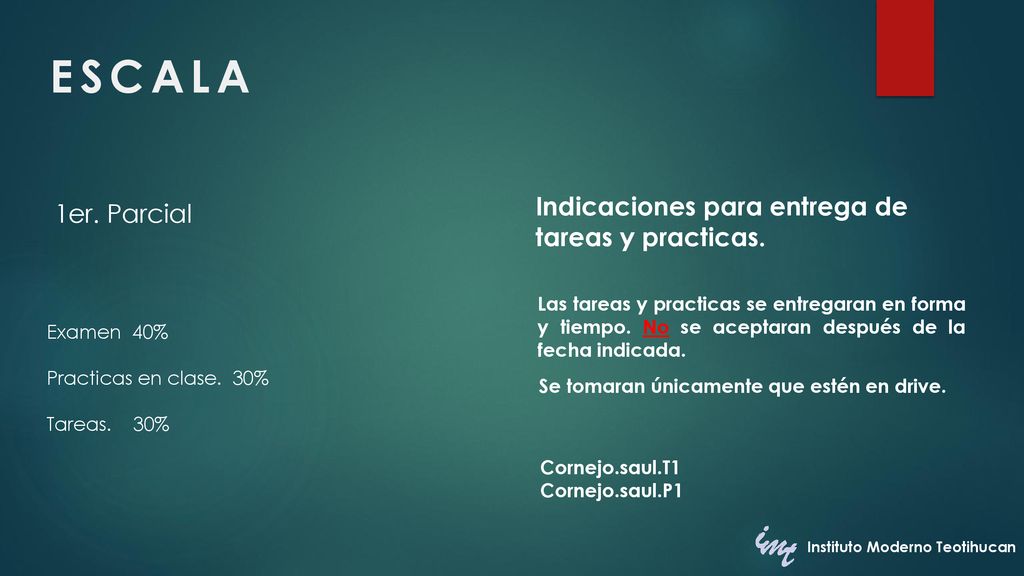 ESCALA Indicaciones para entrega de tareas y practicas. 1er. Parcial