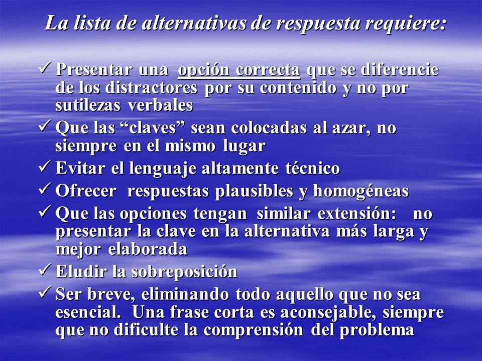 La lista de alternativas de respuesta requiere: