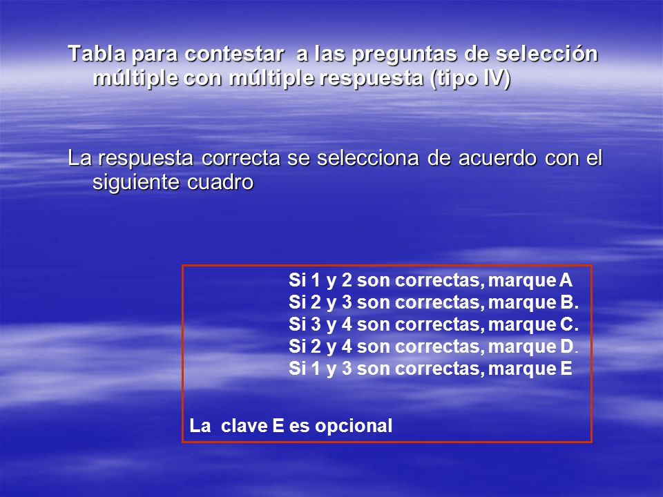 La respuesta correcta se selecciona de acuerdo con el siguiente cuadro