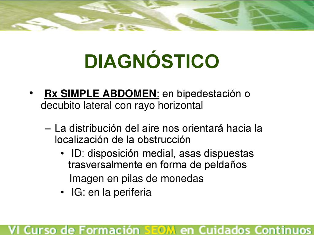 DIAGNÓSTICO Rx SIMPLE ABDOMEN: en bipedestación o decubito lateral con rayo horizontal.
