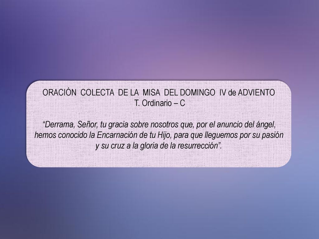 ORACIÓN COLECTA DE LA MISA DEL DOMINGO IV de ADVIENTO