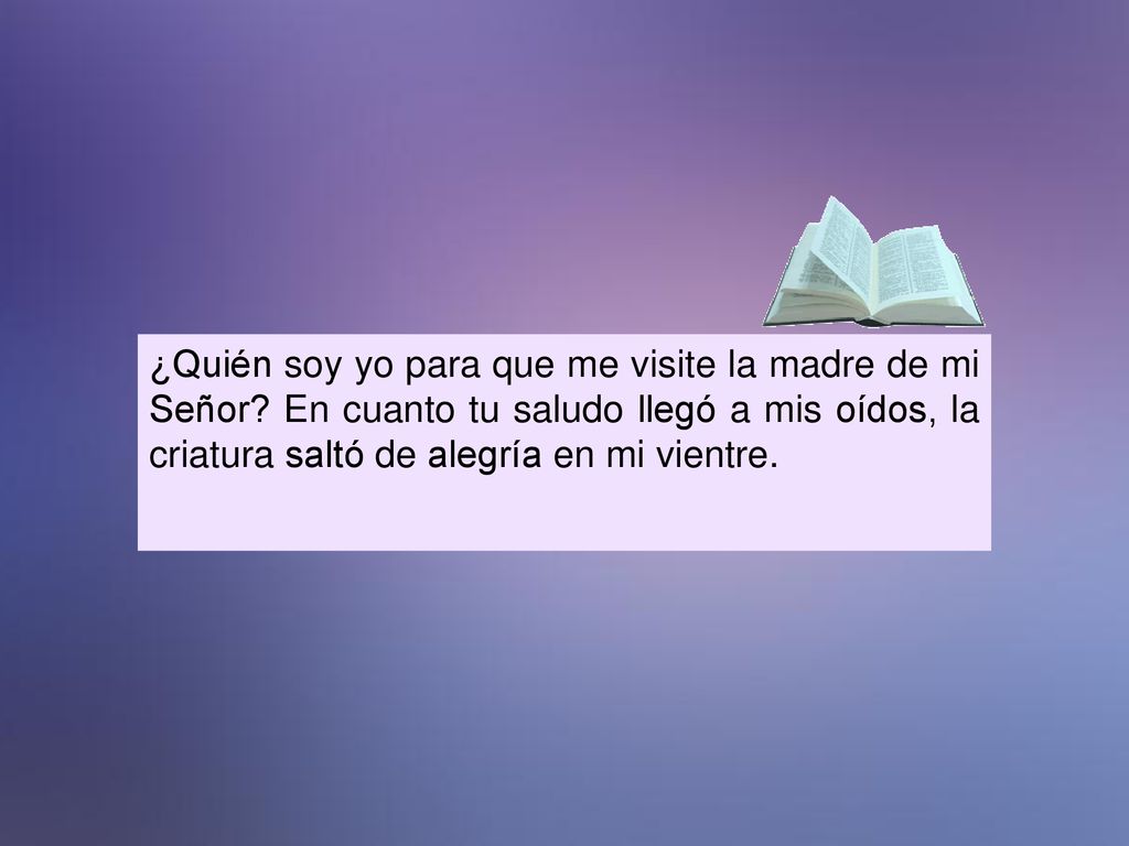 ¿Quién soy yo para que me visite la madre de mi Señor