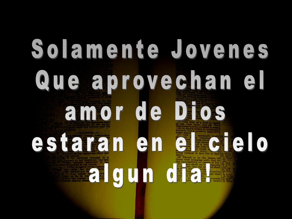 Solamente Jovenes Que aprovechan el amor de Dios estaran en el cielo algun dia!
