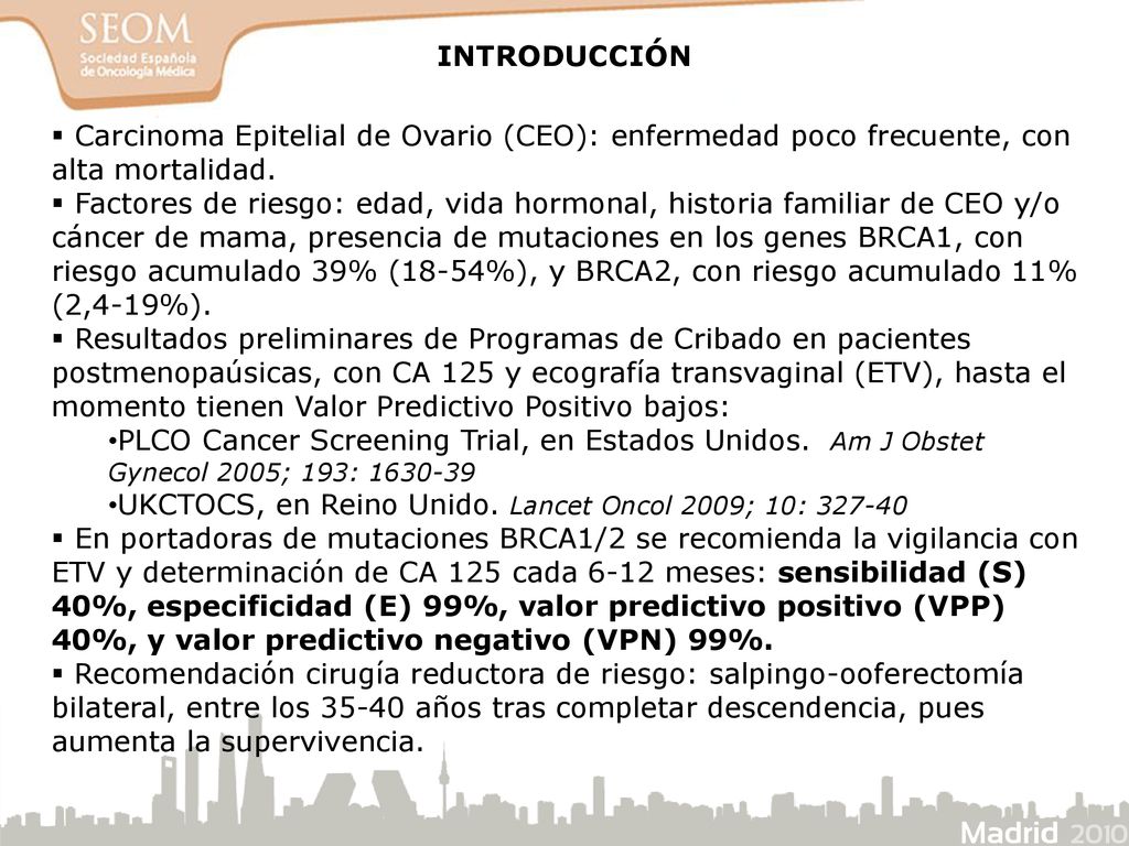 INTRODUCCIÓN Carcinoma Epitelial de Ovario (CEO): enfermedad poco frecuente, con alta mortalidad.