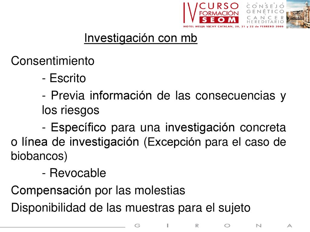Investigación con mb Consentimiento. - Escrito. - Previa información de las consecuencias y los riesgos.
