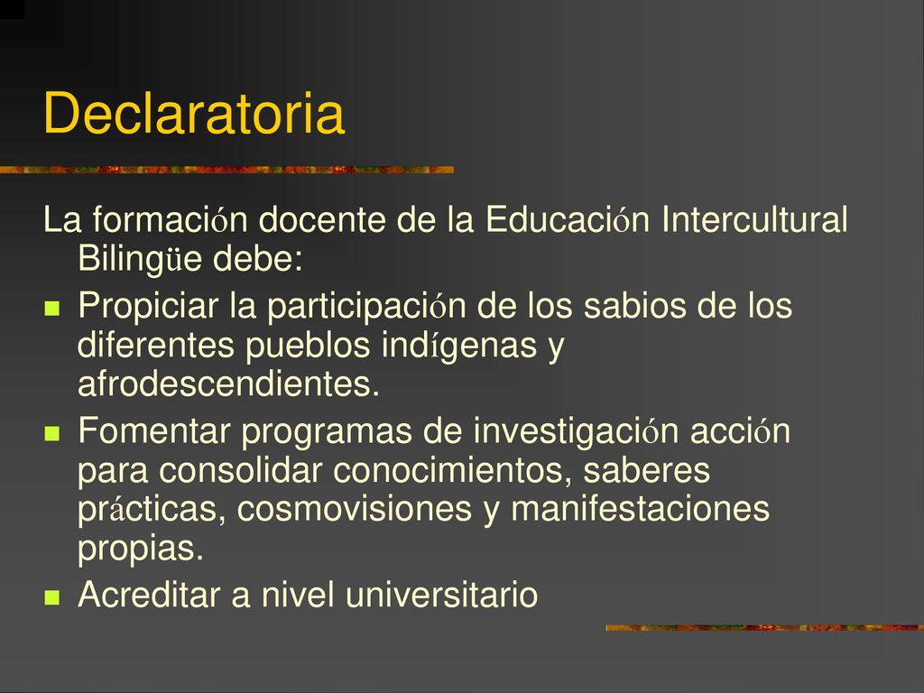 Declaratoria La formación docente de la Educación Intercultural Bilingüe debe: