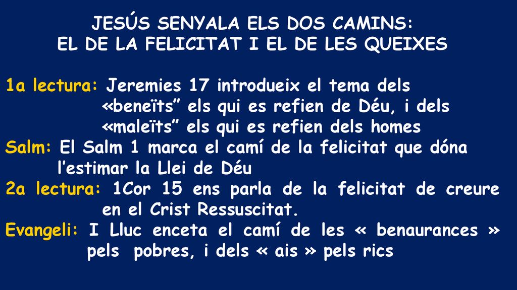 JESÚS SENYALA ELS DOS CAMINS: EL DE LA FELICITAT I EL DE LES QUEIXES