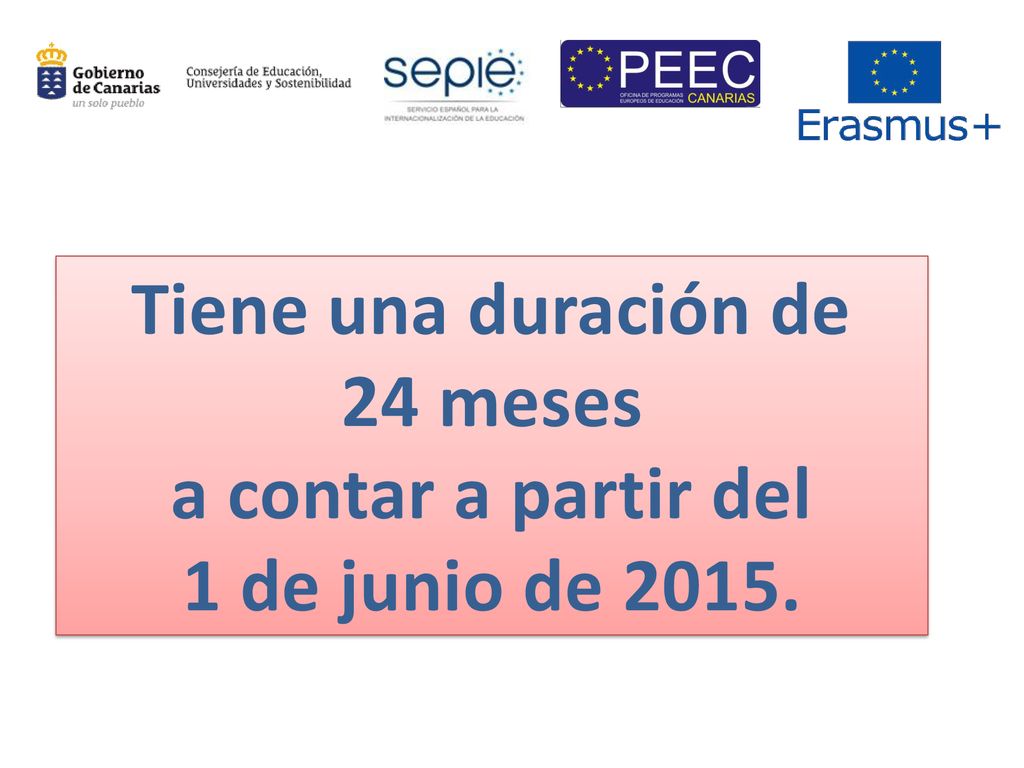 Tiene una duración de 24 meses a contar a partir del 1 de junio de 2015.