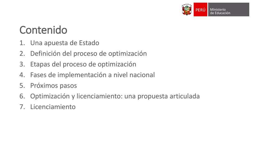 Contenido Una apuesta de Estado Definición del proceso de optimización