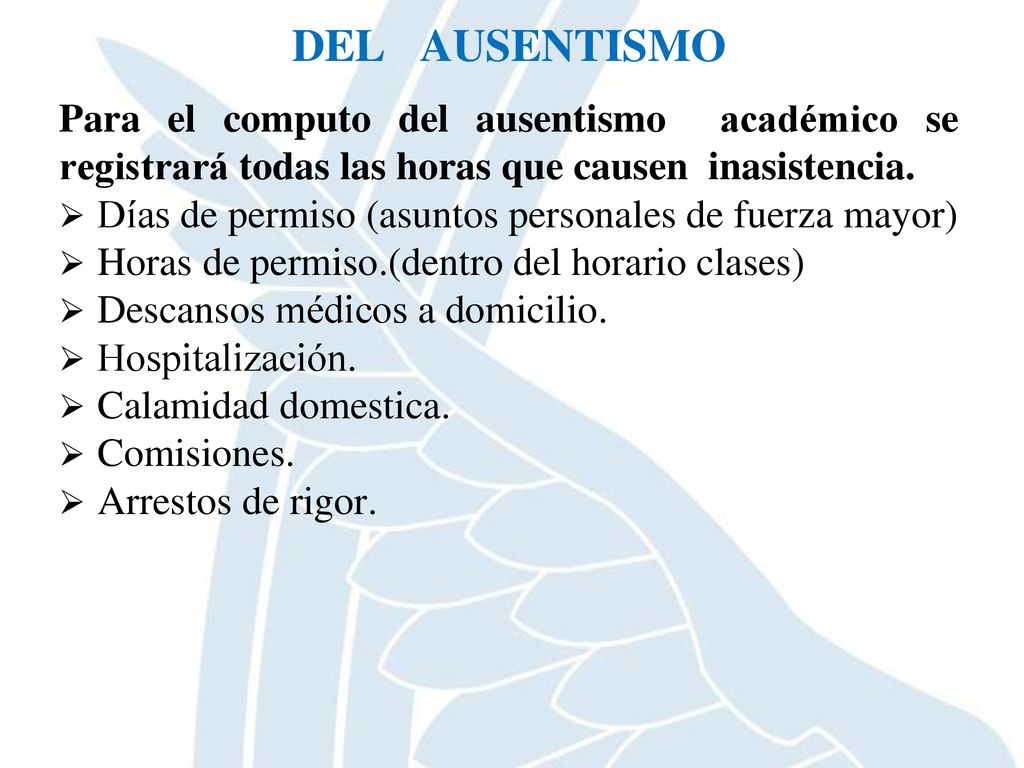 DEL AUSENTISMO Para el computo del ausentismo académico se registrará todas las horas que causen inasistencia.