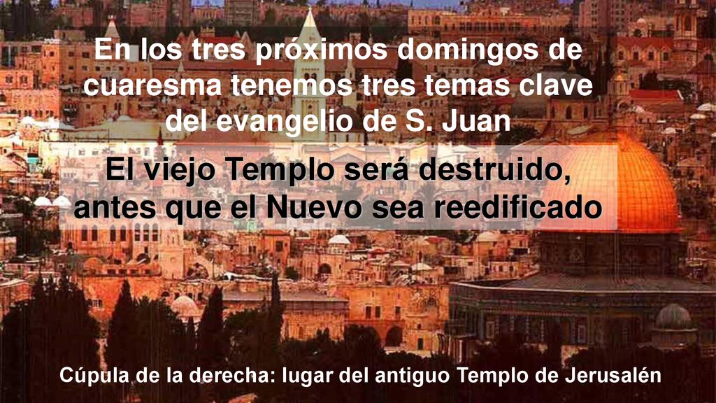 El viejo Templo será destruido, antes que el Nuevo sea reedificado