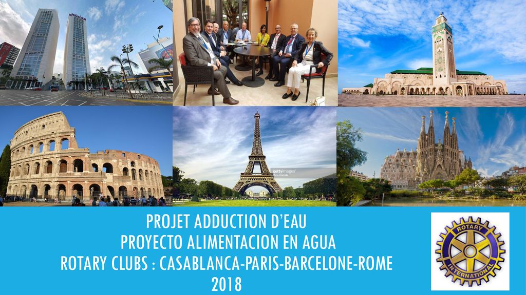 PROJET ADDUCTION D’EAU Proyecto Alimentacion en agua ROTARY CLUBS : Casablanca-PARIS-BARCELONE-ROME 2018