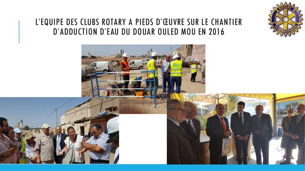 L’equipe des clubs rotary a piedS d’œuvre sur le chantier d’adduction d’eau du dOuar ouled mou en 2016