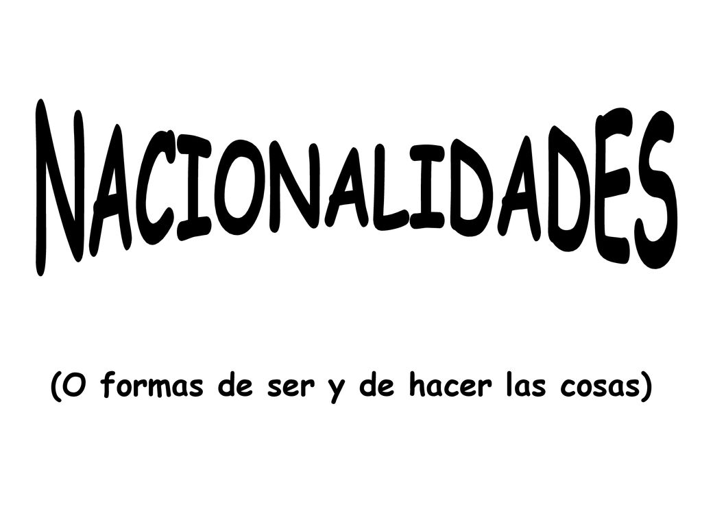 (O formas de ser y de hacer las cosas)