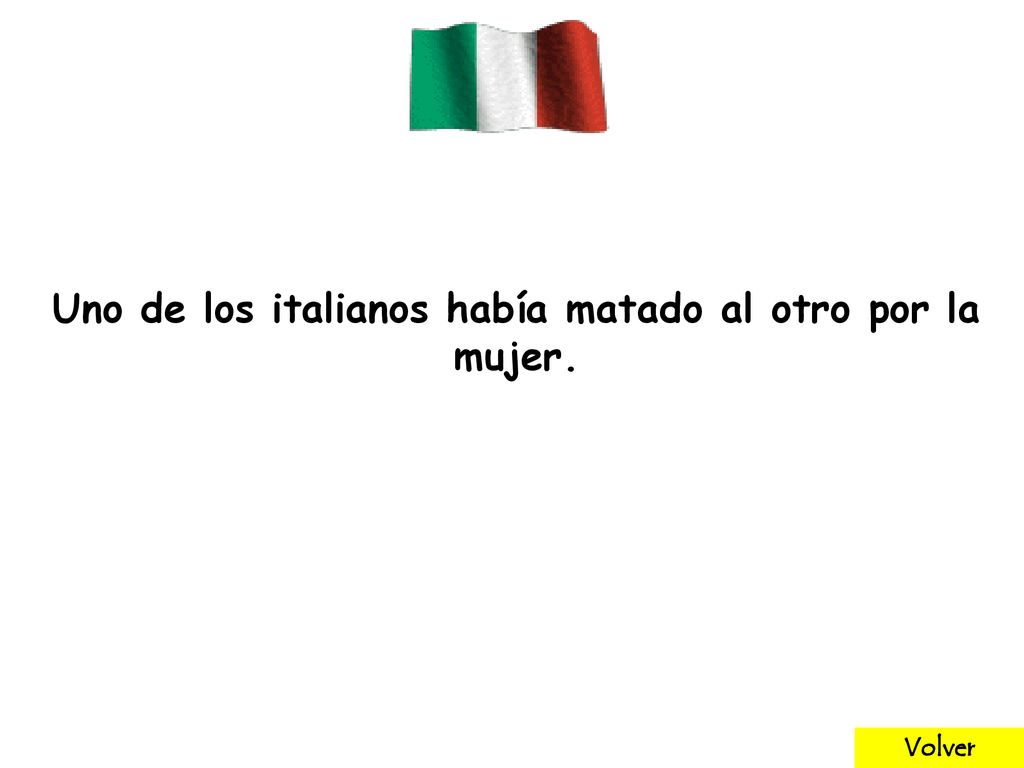 Uno de los italianos había matado al otro por la mujer.