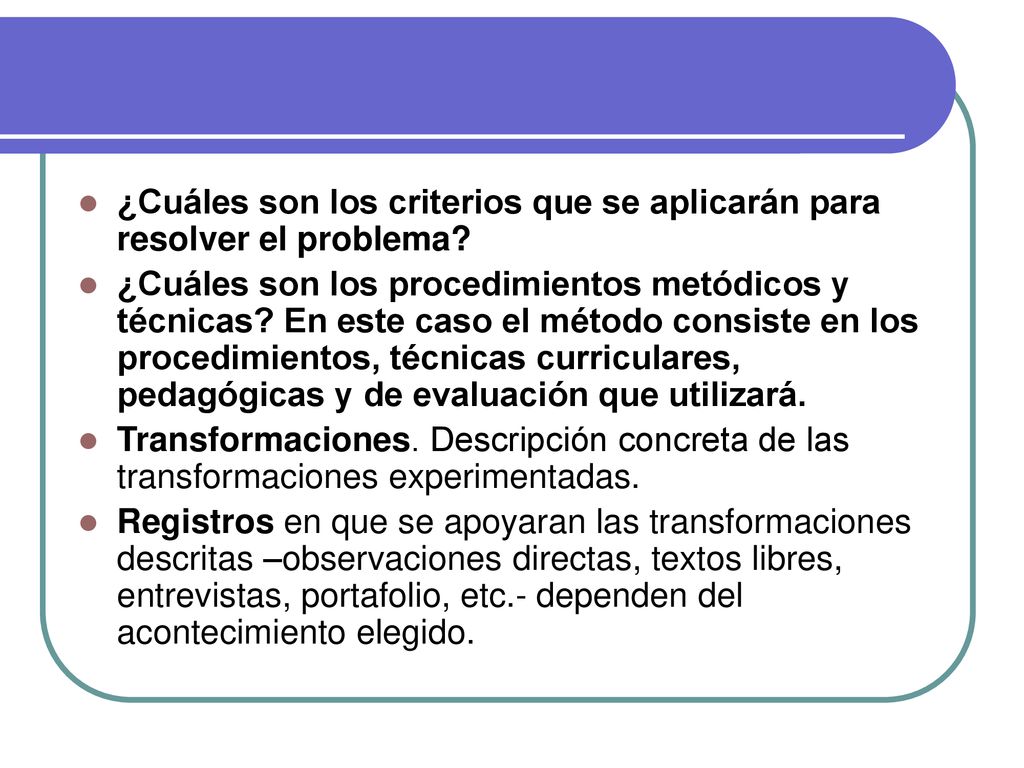 ¿Cuáles son los criterios que se aplicarán para resolver el problema