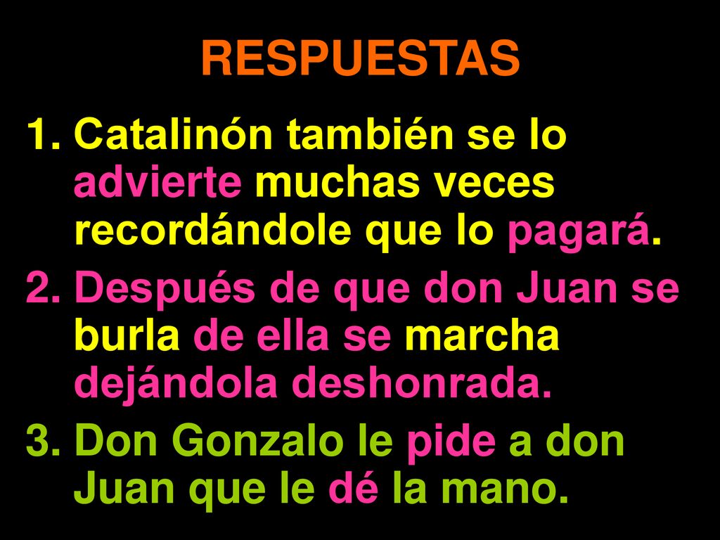RESPUESTAS Catalinón también se lo advierte muchas veces recordándole que lo pagará.