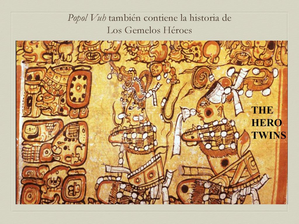 Popol Vuh también contiene la historia de Los Gemelos Héroes