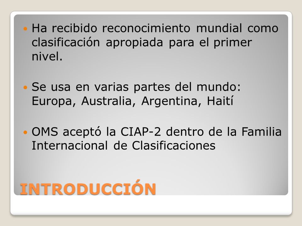 Ha recibido reconocimiento mundial como clasificación apropiada para el primer nivel.