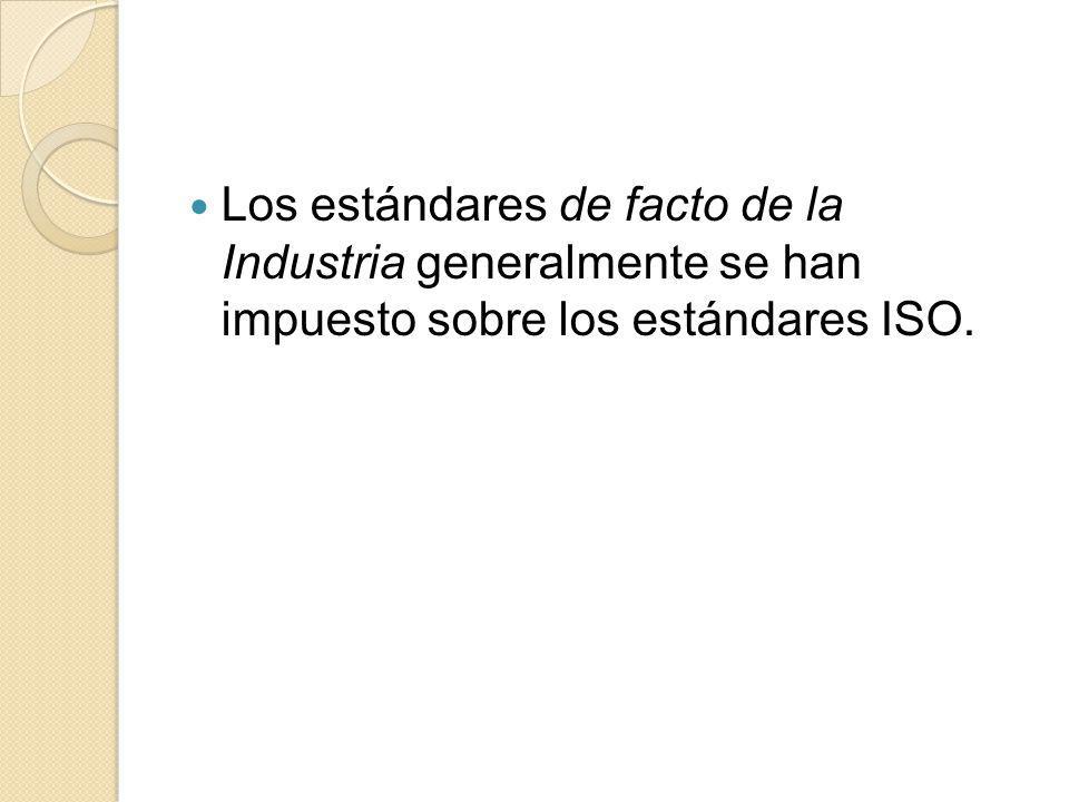 Los estándares de facto de la Industria generalmente se han impuesto sobre los estándares ISO.