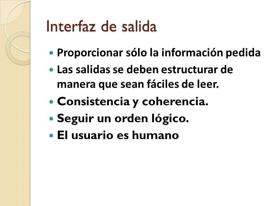 Interfaz de salida Proporcionar sólo la información pedida