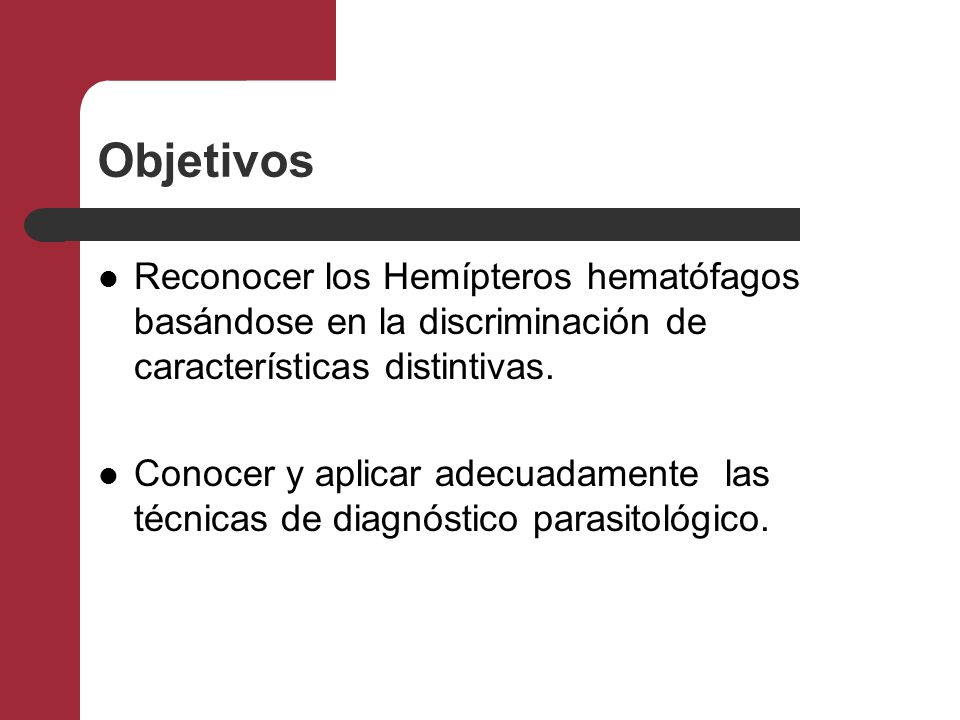 Objetivos Reconocer los Hemípteros hematófagos basándose en la discriminación de características distintivas.