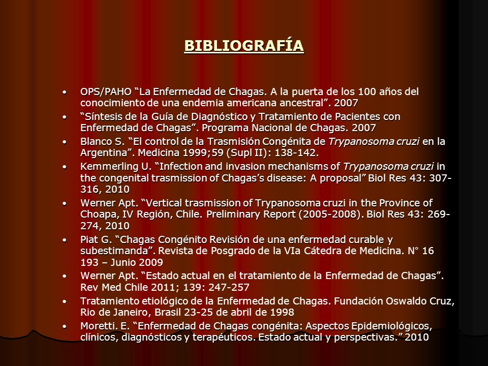 BIBLIOGRAFÍA OPS/PAHO La Enfermedad de Chagas. A la puerta de los 100 años del conocimiento de una endemia americana ancestral