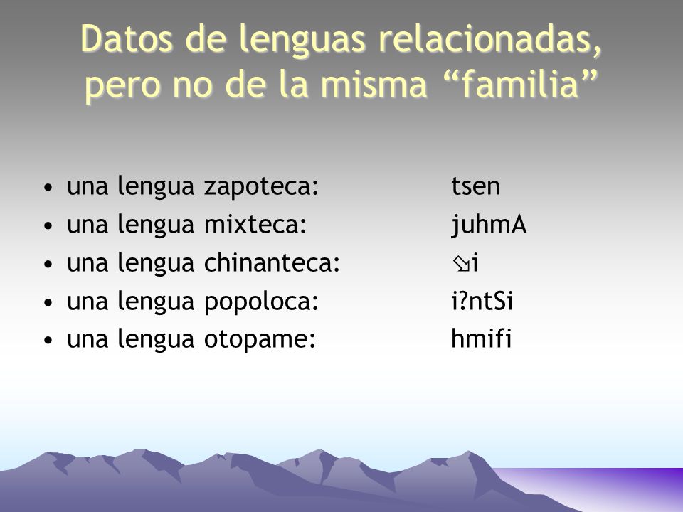 Datos de lenguas relacionadas, pero no de la misma familia