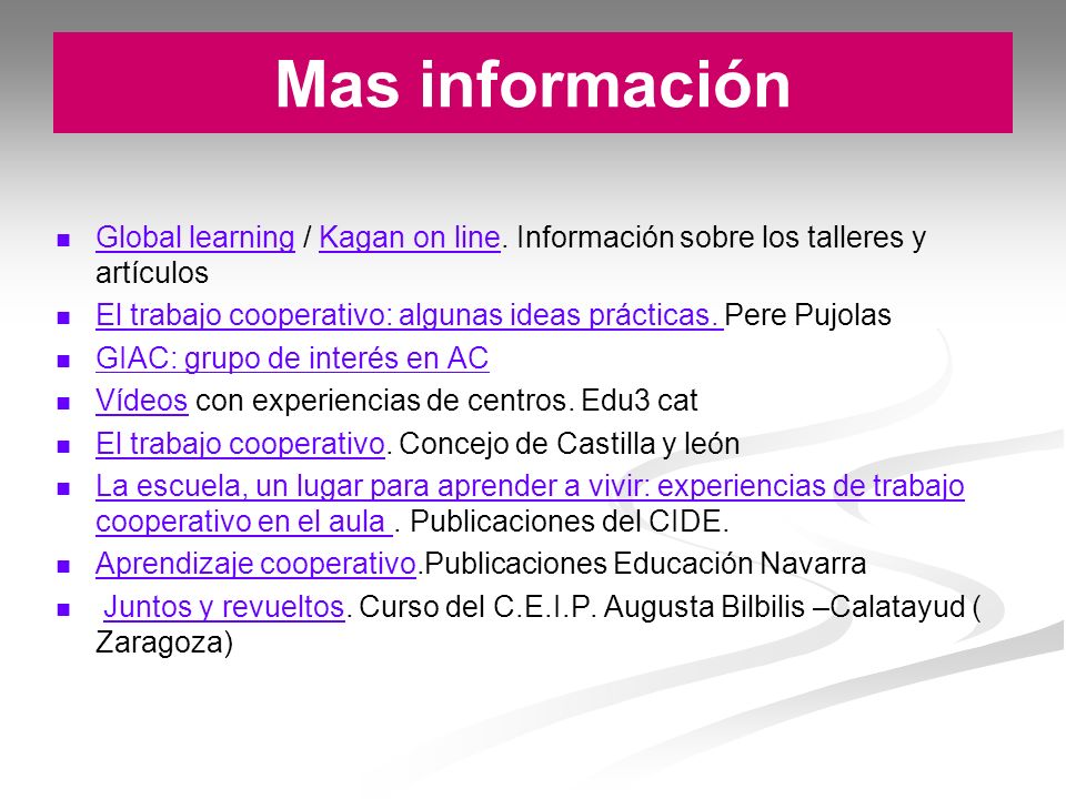 Mas información Global learning / Kagan on line. Información sobre los talleres y artículos.