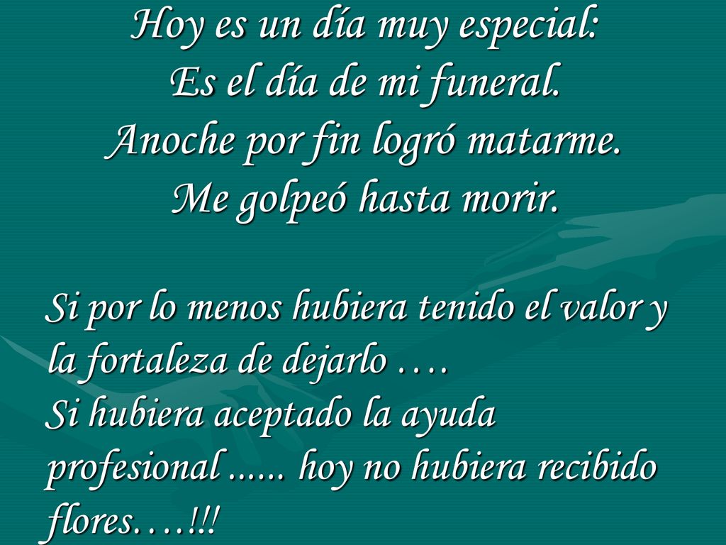 Hoy es un día muy especial: Es el día de mi funeral.