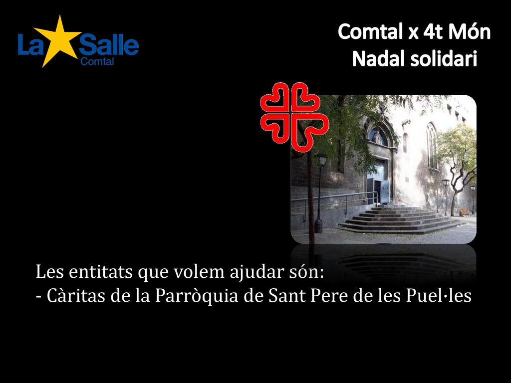Comtal x 4t Món Nadal solidari Les entitats que volem ajudar són: