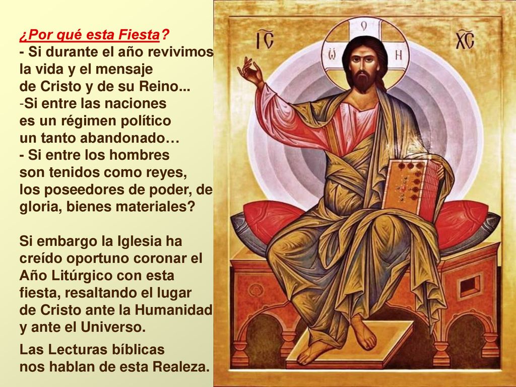 ¿Por qué esta Fiesta - Si durante el año revivimos la vida y el mensaje. de Cristo y de su Reino...