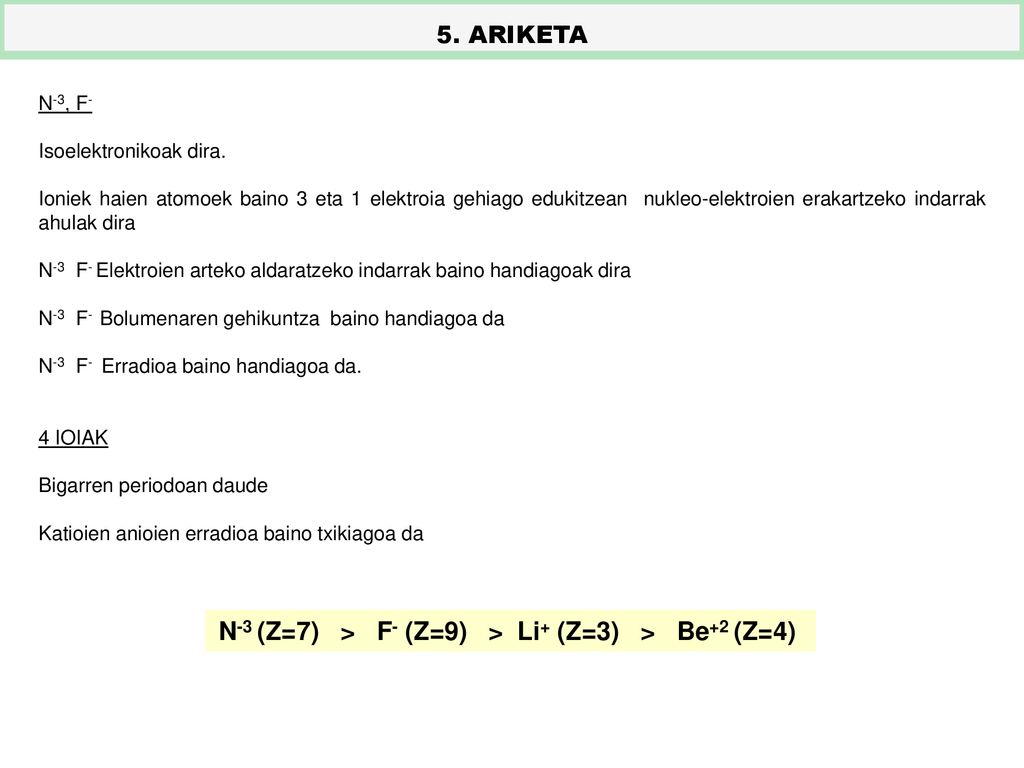 N-3 (Z=7) > F- (Z=9) > Li+ (Z=3) > Be+2 (Z=4)