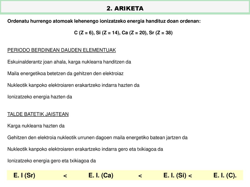 E. I (Sr) < E. I. (Ca) < E. I. (Si) < E. I. (C).