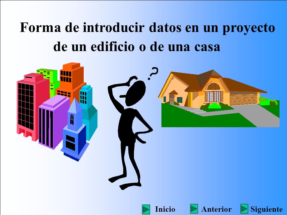 Forma de introducir datos en un proyecto de un edificio o de una casa