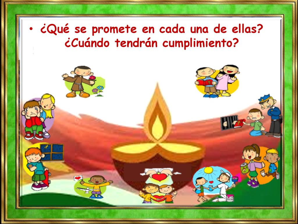 ¿Qué se promete en cada una de ellas ¿Cuándo tendrán cumplimiento