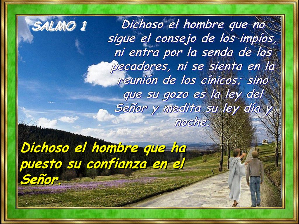 Dichoso el hombre que ha puesto su confianza en el Señor.