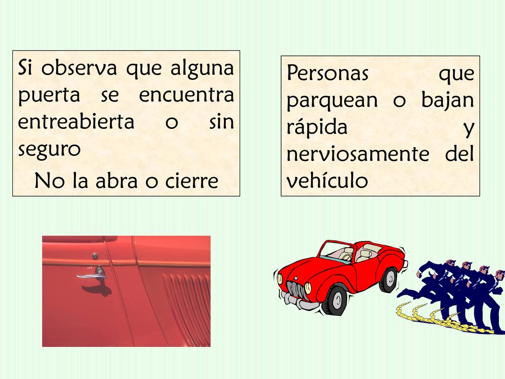 Si observa que alguna puerta se encuentra entreabierta o sin seguro