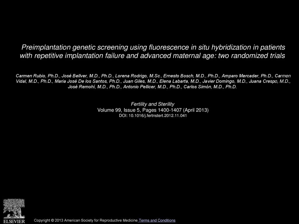 Preimplantation genetic screening using fluorescence in situ hybridization in patients with repetitive implantation failure and advanced maternal age: two randomized trials