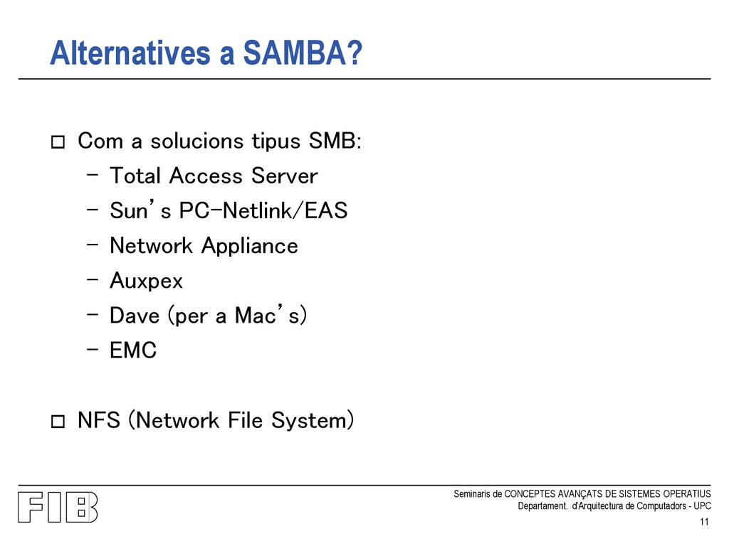Alternatives a SAMBA Com a solucions tipus SMB: Total Access Server