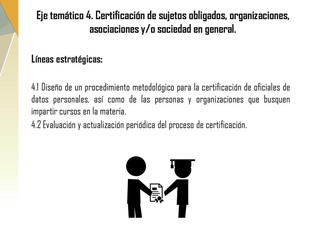 Eje temático 4. Certificación de sujetos obligados, organizaciones, asociaciones y/o sociedad en general.