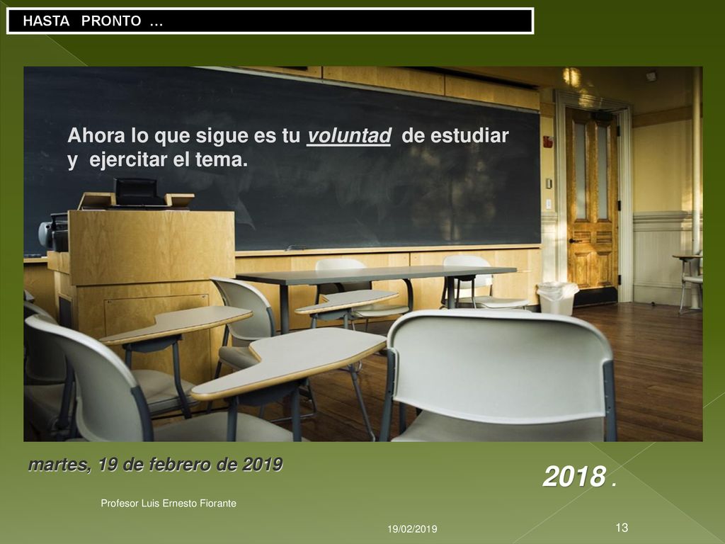 Ahora lo que sigue es tu voluntad de estudiar y ejercitar el tema.