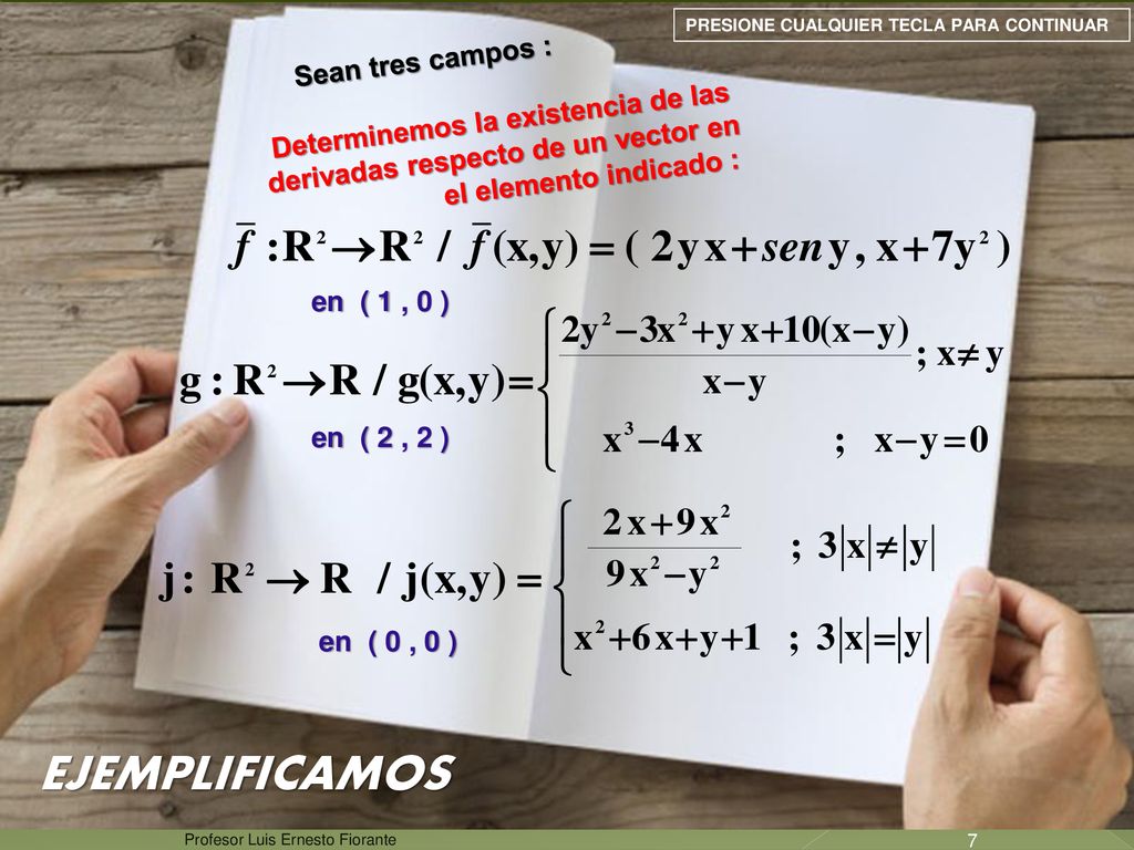 EJEMPLIFICAMOS Sean tres campos : Determinemos la existencia de las