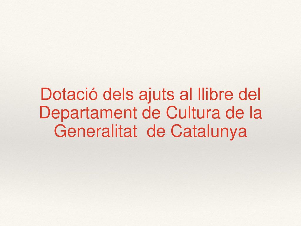 Dotació dels ajuts al llibre del Departament de Cultura de la Generalitat de Catalunya
