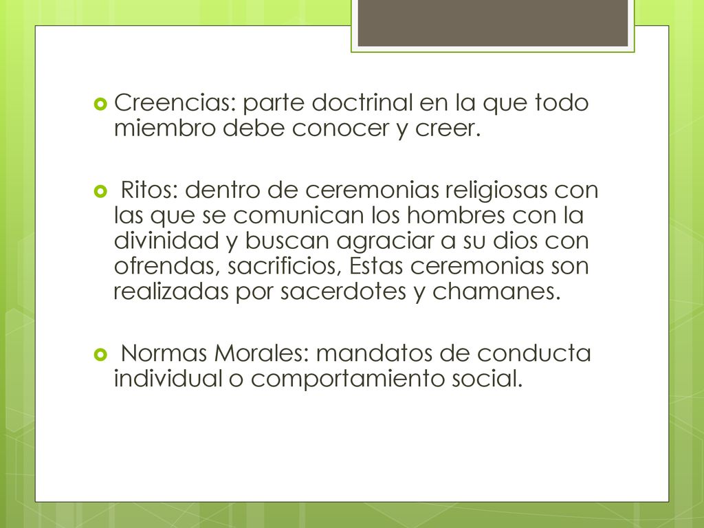 Creencias: parte doctrinal en la que todo miembro debe conocer y creer.