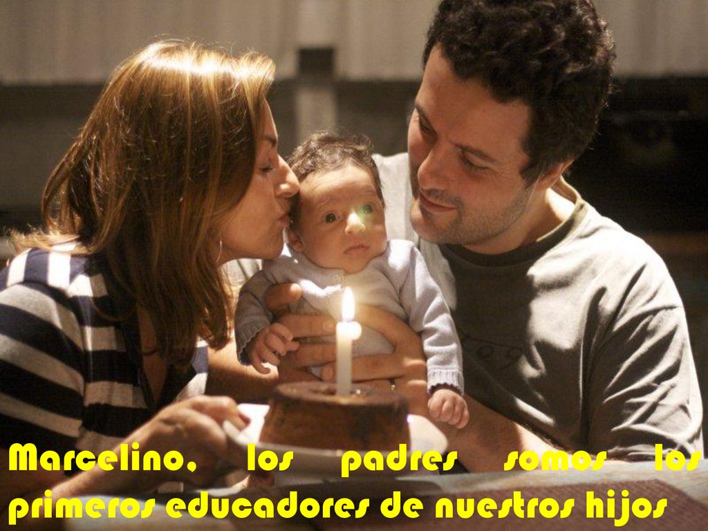 Marcelino, los padres somos los primeros educadores de nuestros hijos