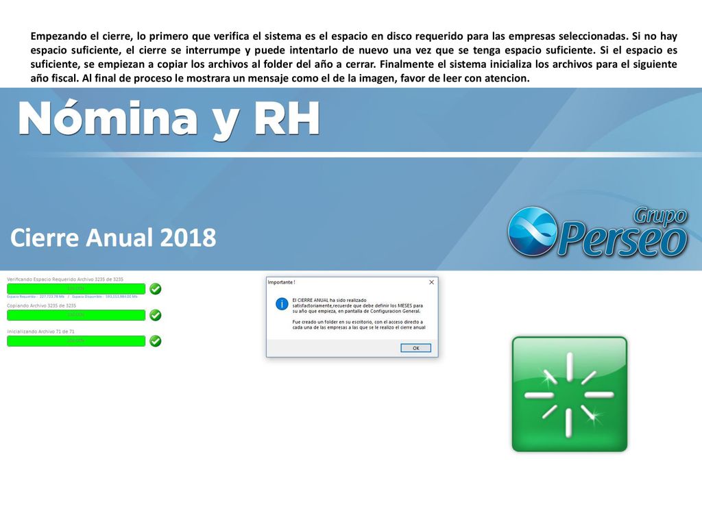 Empezando el cierre, lo primero que verifica el sistema es el espacio en disco requerido para las empresas seleccionadas.