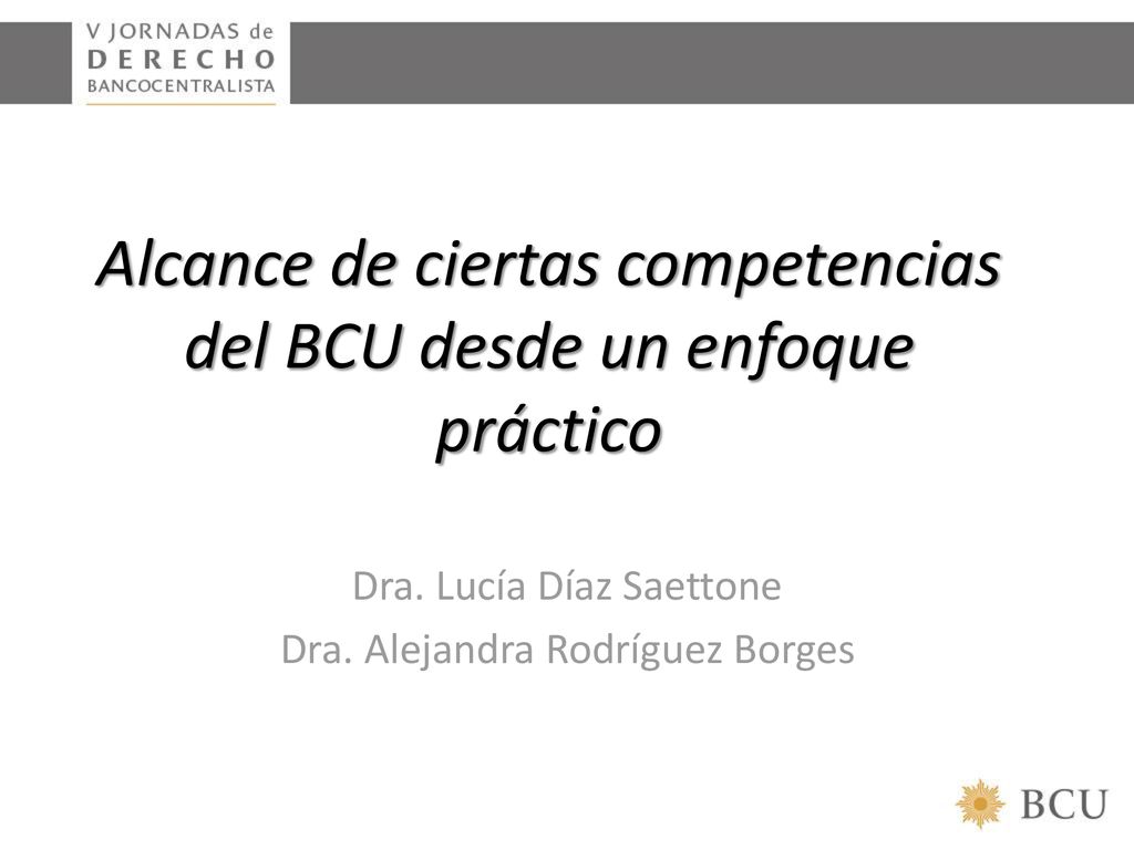 Alcance de ciertas competencias del BCU desde un enfoque práctico