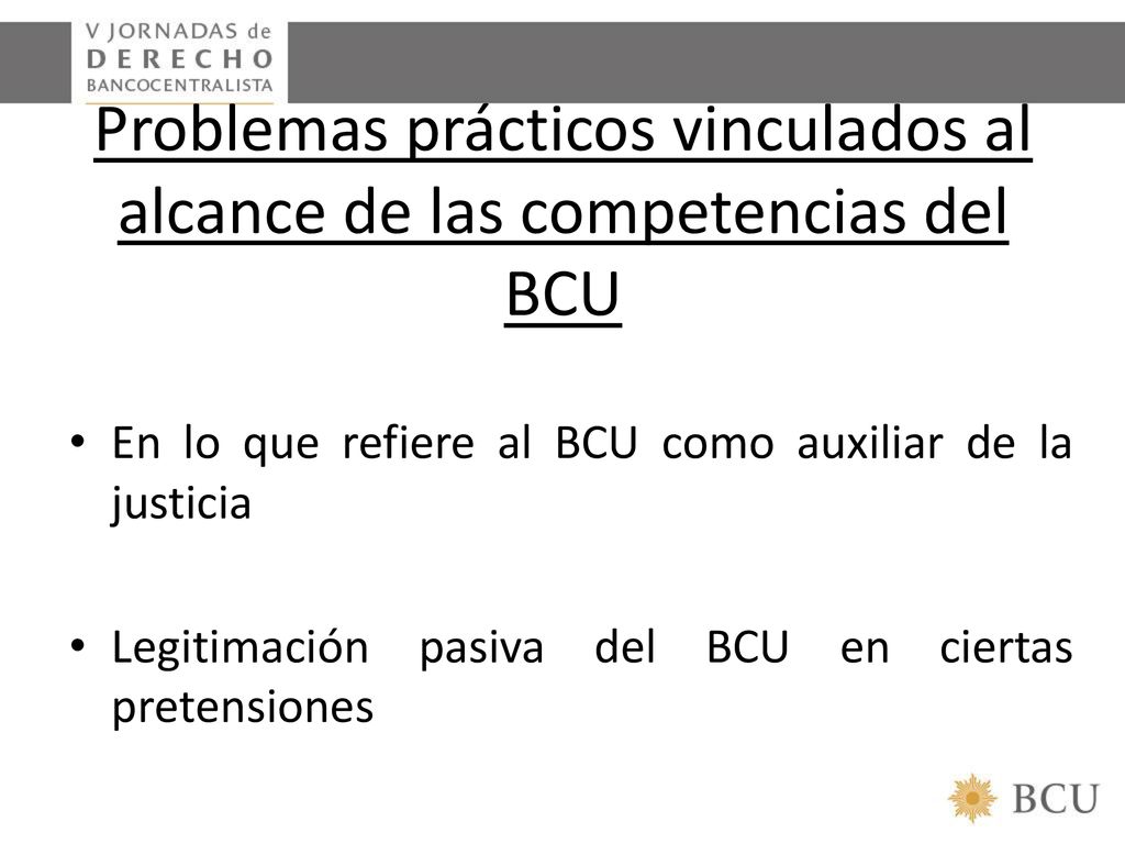 Problemas prácticos vinculados al alcance de las competencias del BCU