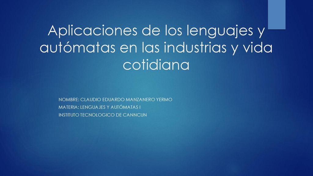 Aplicaciones de los lenguajes y autómatas en las industrias y vida cotidiana